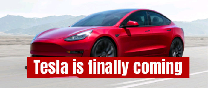 Tesla is finally coming
