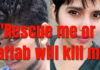 'Rescue me or Aaftab will kill me'