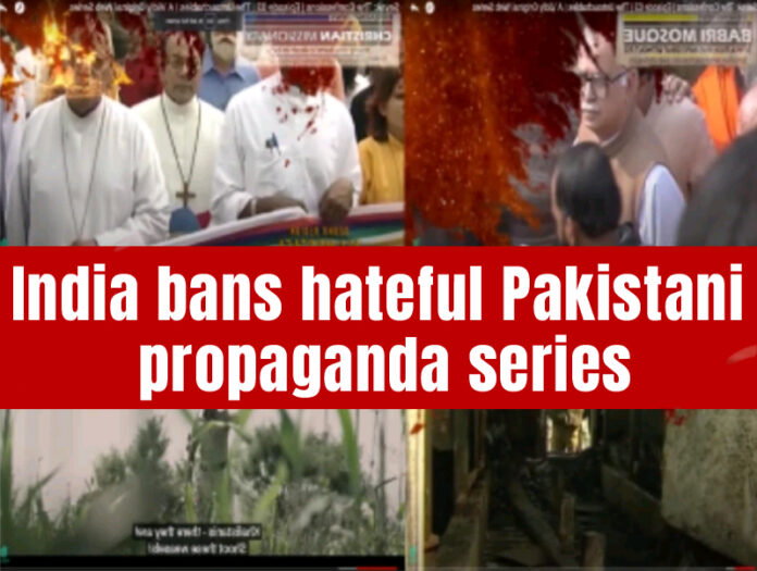 India bans hateful Pakistani propaganda series