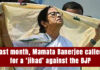 Last month, Mamata Banerjee called for a ‘jihad’ against the BJP